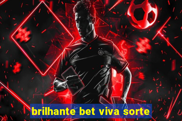 brilhante bet viva sorte